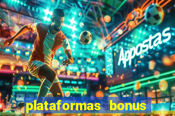 plataformas bonus no cadastro